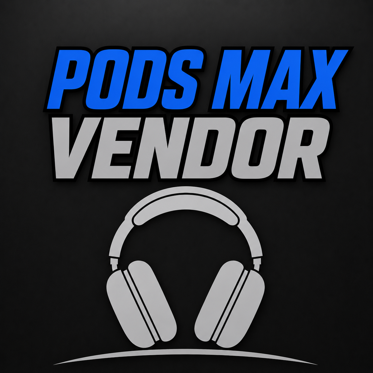 PODS MAX VENDOR®